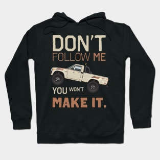 Don't Follow Me Hoodie